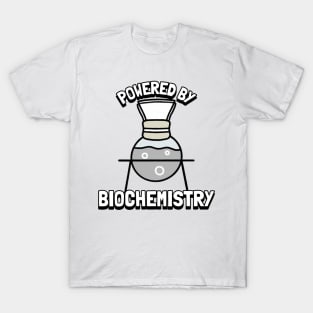 powered by biochemistry T-Shirt